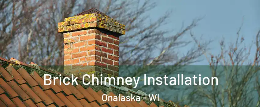 Brick Chimney Installation Onalaska - WI
