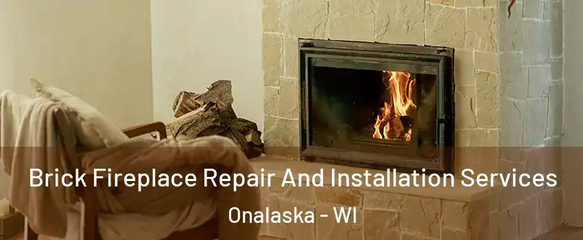  Brick Fireplace Repair And Installation Services Onalaska - WI