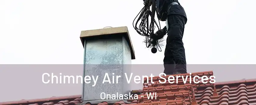 Chimney Air Vent Services Onalaska - WI