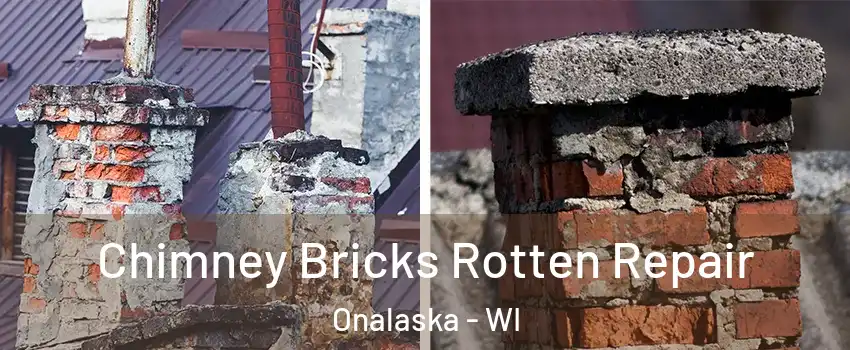  Chimney Bricks Rotten Repair Onalaska - WI