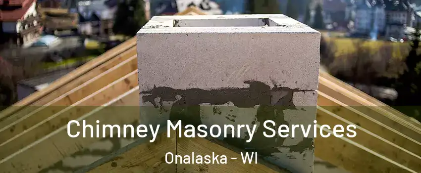  Chimney Masonry Services Onalaska - WI