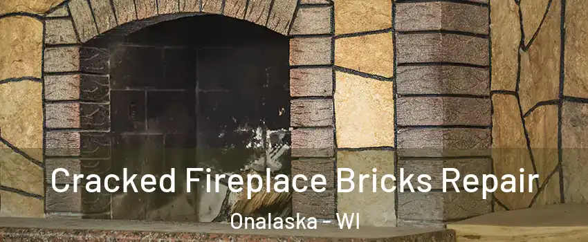  Cracked Fireplace Bricks Repair Onalaska - WI
