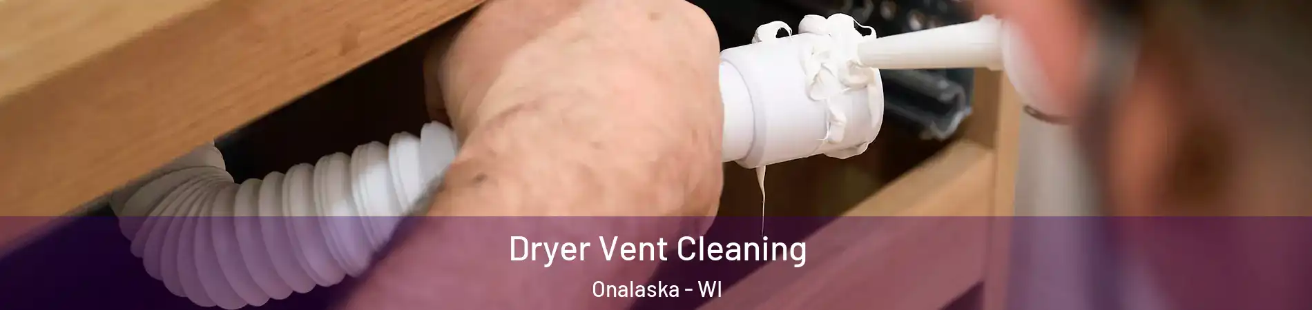  Dryer Vent Cleaning Onalaska - WI