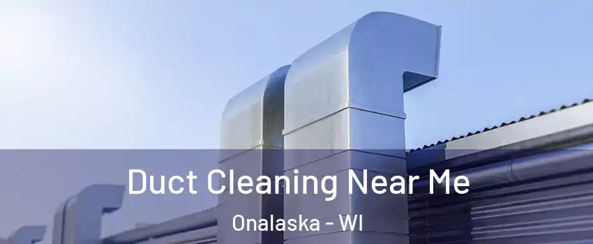 Duct Cleaning Near Me Onalaska - WI