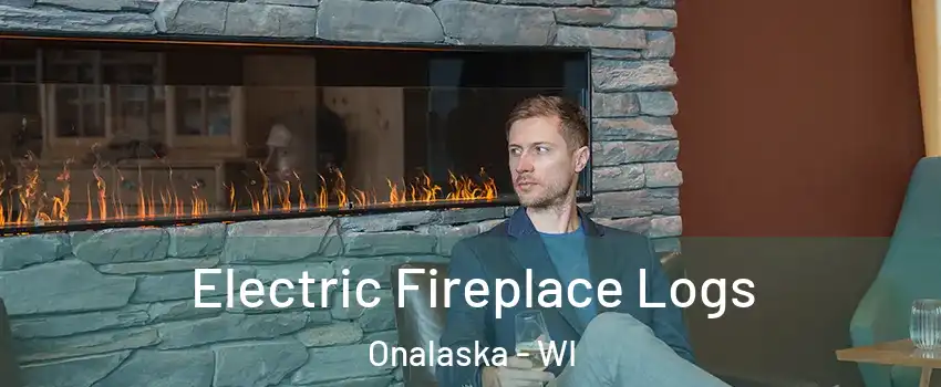  Electric Fireplace Logs Onalaska - WI