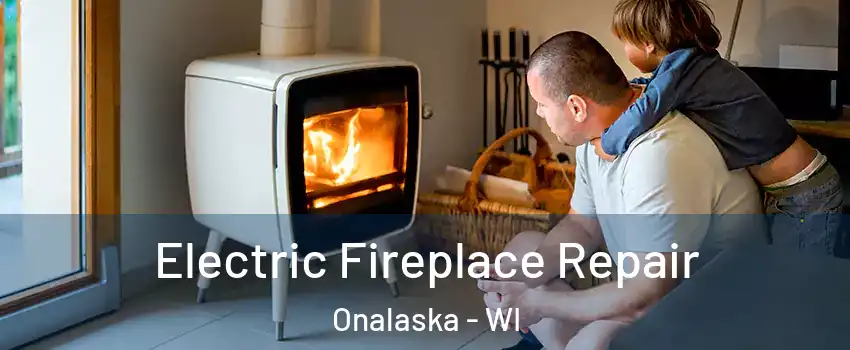  Electric Fireplace Repair Onalaska - WI