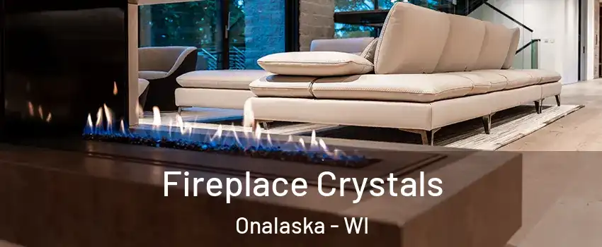  Fireplace Crystals Onalaska - WI
