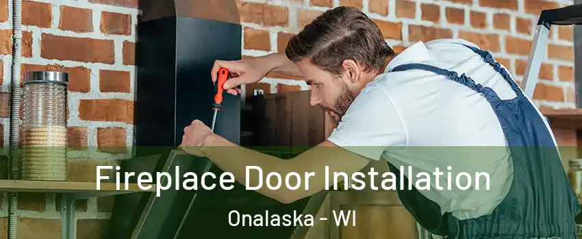  Fireplace Door Installation Onalaska - WI