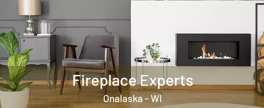  Fireplace Experts Onalaska - WI
