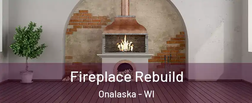  Fireplace Rebuild Onalaska - WI