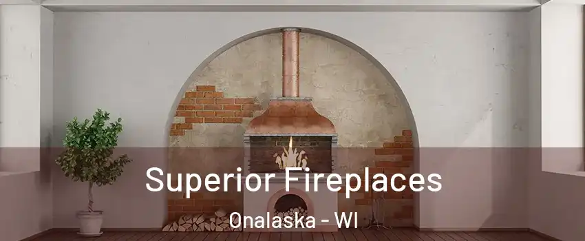  Superior Fireplaces Onalaska - WI
