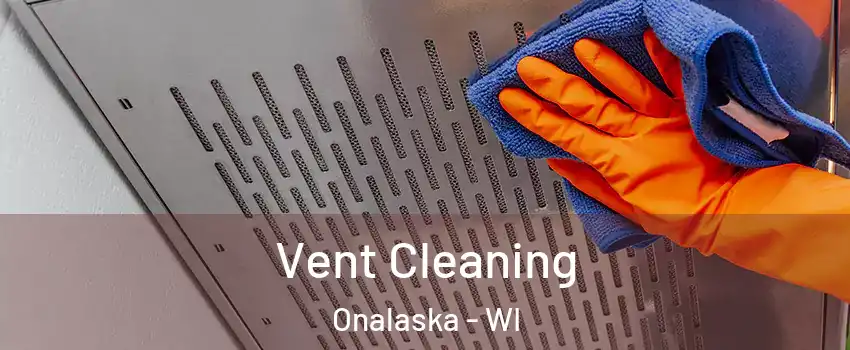  Vent Cleaning Onalaska - WI